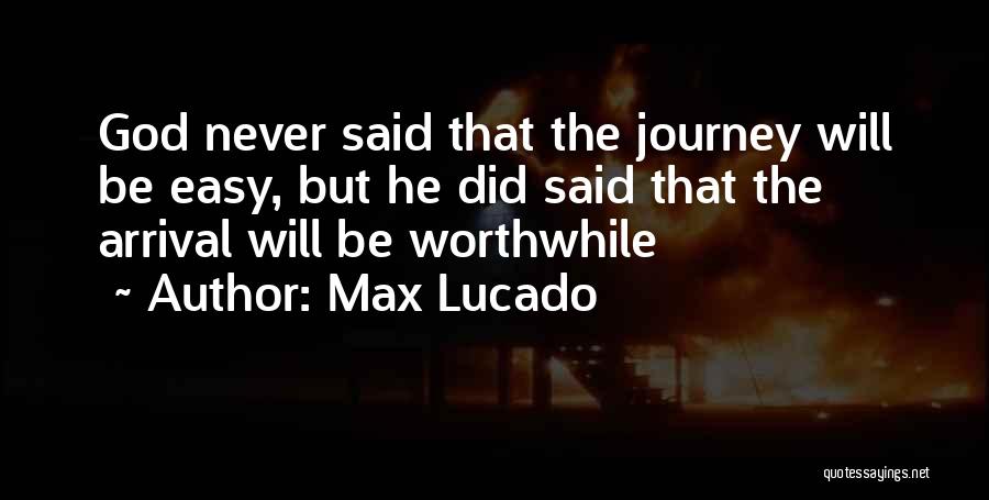 God Never Said It Would Be Easy Quotes By Max Lucado