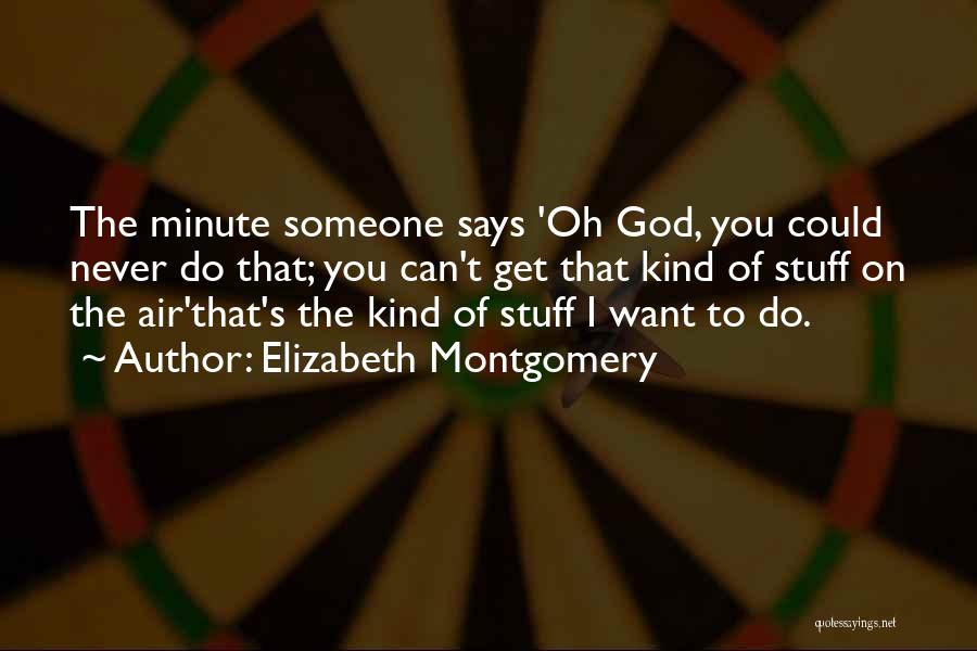 God Never Says No Quotes By Elizabeth Montgomery
