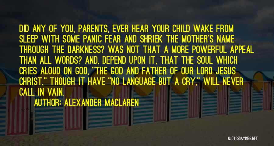 God Never Sleep Quotes By Alexander MacLaren