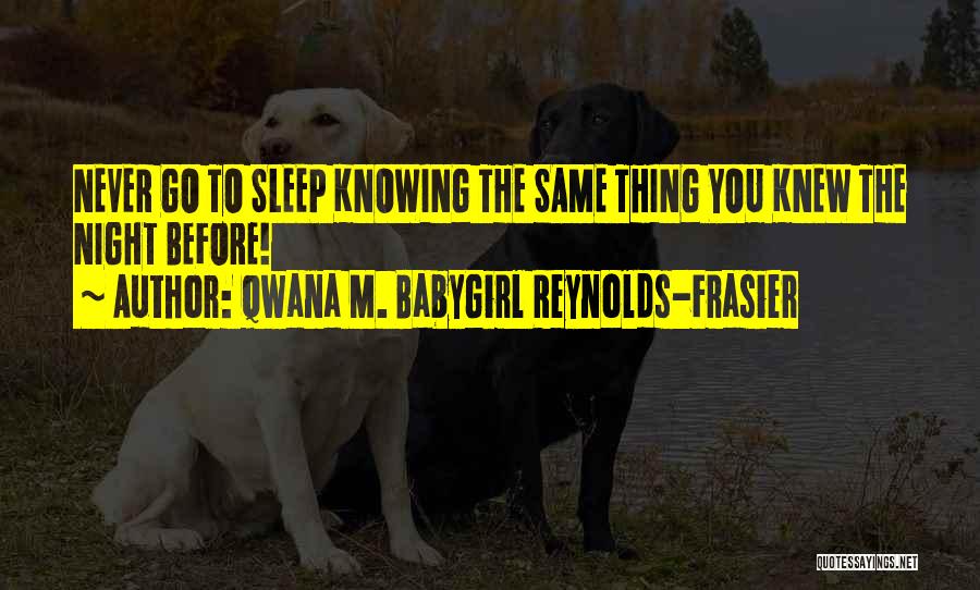 God Never Sleep Quotes By Qwana M. BabyGirl Reynolds-Frasier