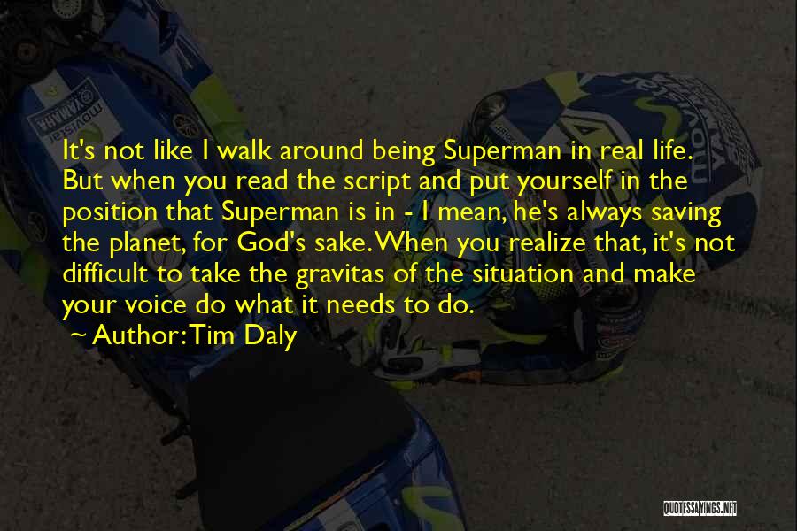 God Not Being Real Quotes By Tim Daly