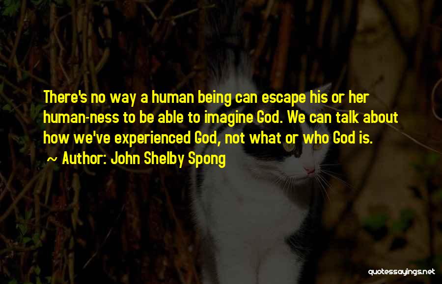 God Not Being There Quotes By John Shelby Spong