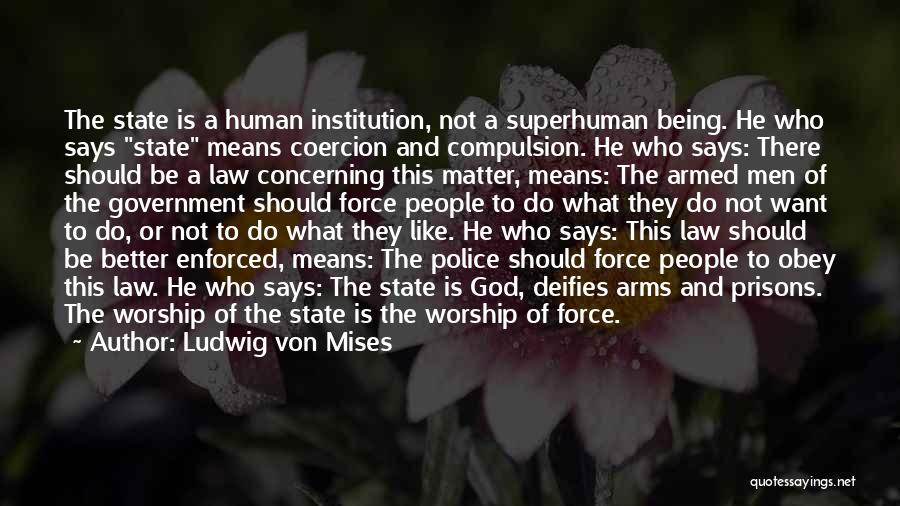 God Not Being There Quotes By Ludwig Von Mises