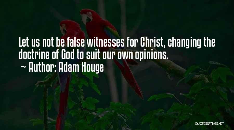 God Not Changing Quotes By Adam Houge
