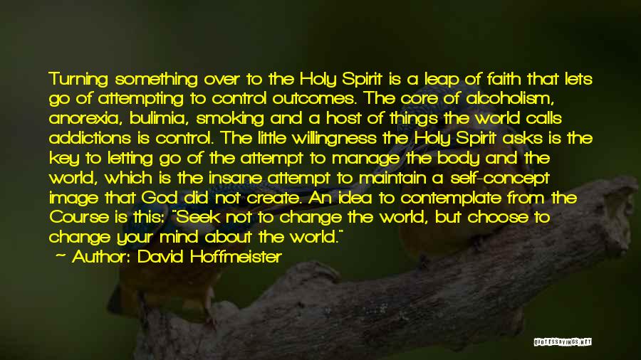 God Not Changing Quotes By David Hoffmeister