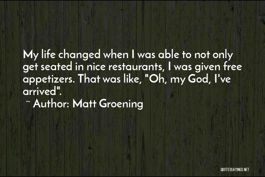 God Not Changing Quotes By Matt Groening