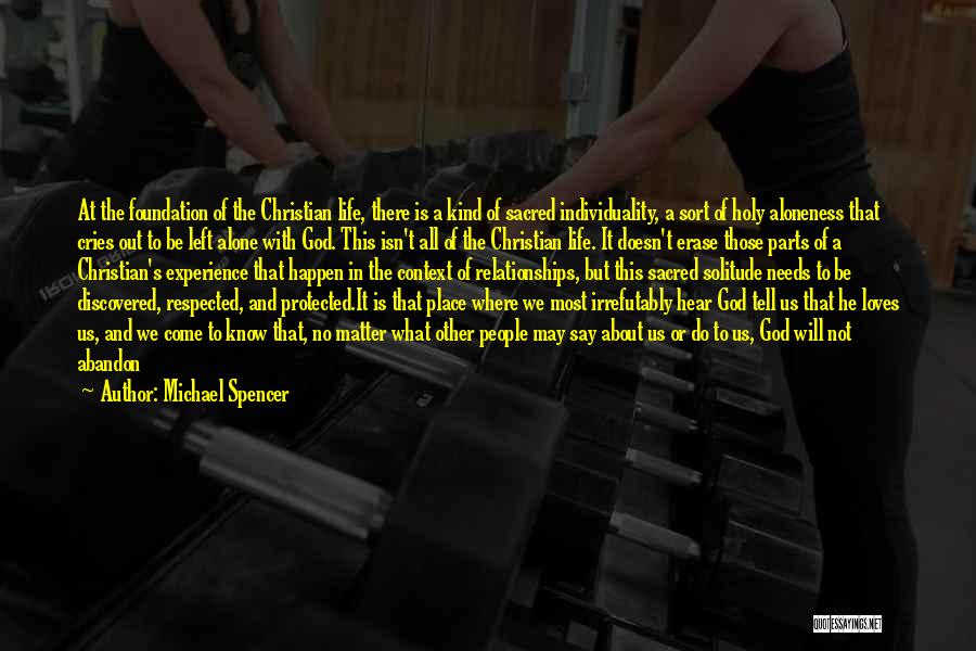 God Not Changing Quotes By Michael Spencer