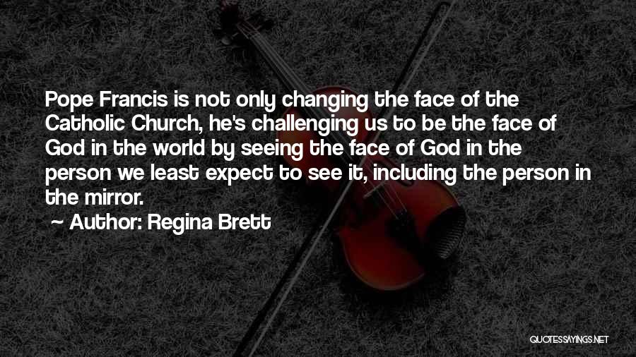 God Not Changing Quotes By Regina Brett