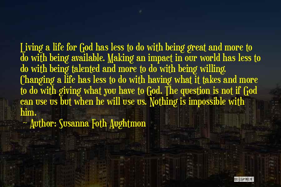 God Not Changing Quotes By Susanna Foth Aughtmon