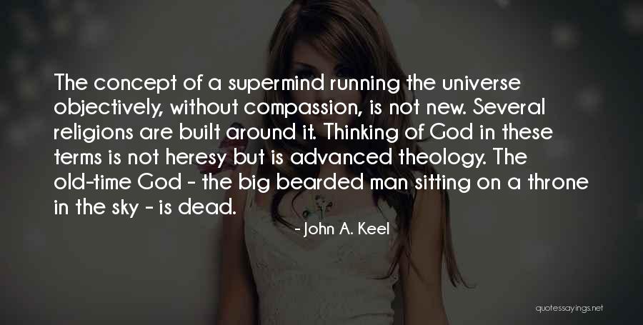 God Not Dead Quotes By John A. Keel God Not Dead Quotes By John A. Keel