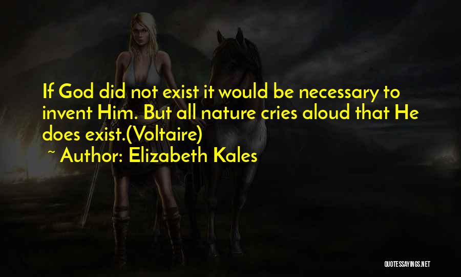 God Not Exist Quotes By Elizabeth Kales