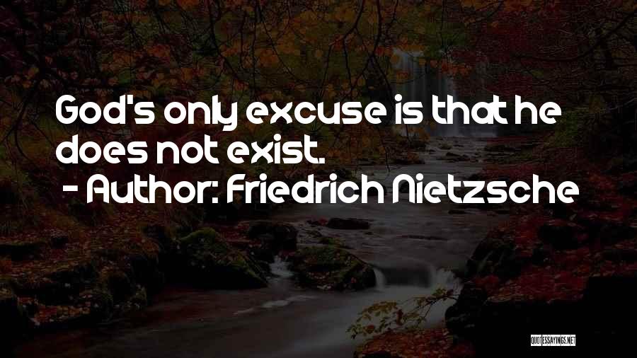 God Not Exist Quotes By Friedrich Nietzsche