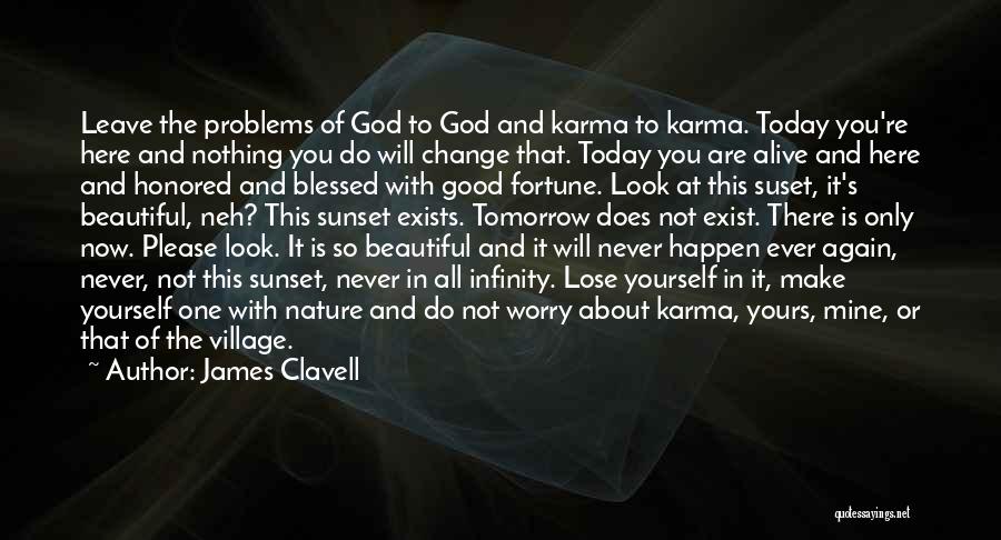 God Not Exist Quotes By James Clavell