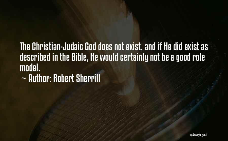 God Not Exist Quotes By Robert Sherrill