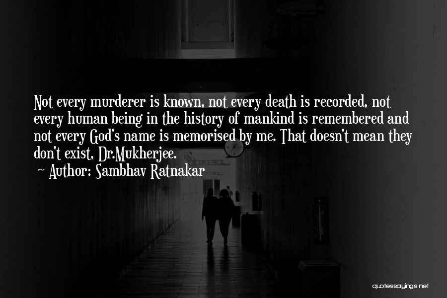 God Not Exist Quotes By Sambhav Ratnakar
