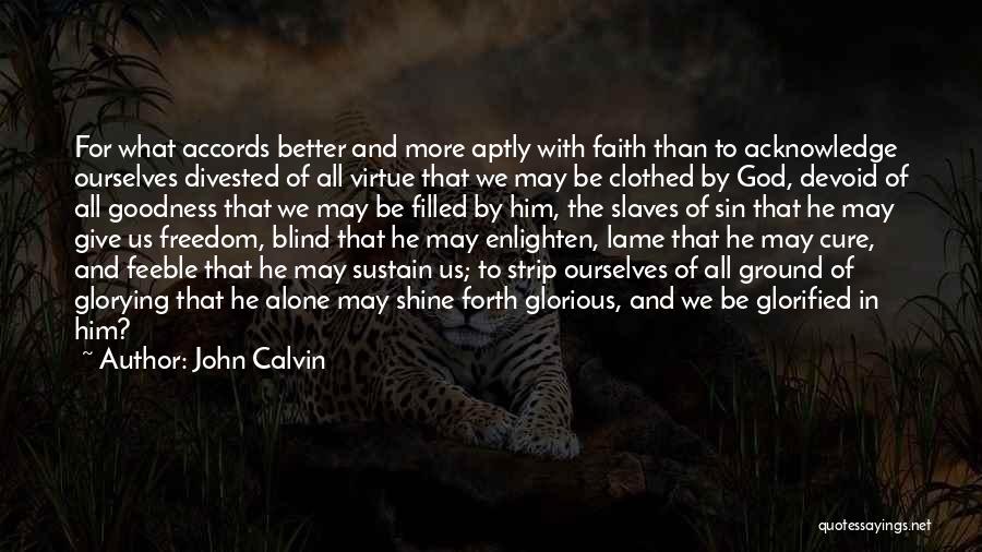 God Not Giving Up On Us Quotes By John Calvin