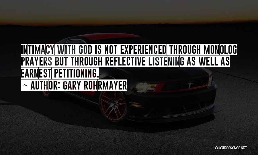 God Not Listening Quotes By Gary Rohrmayer