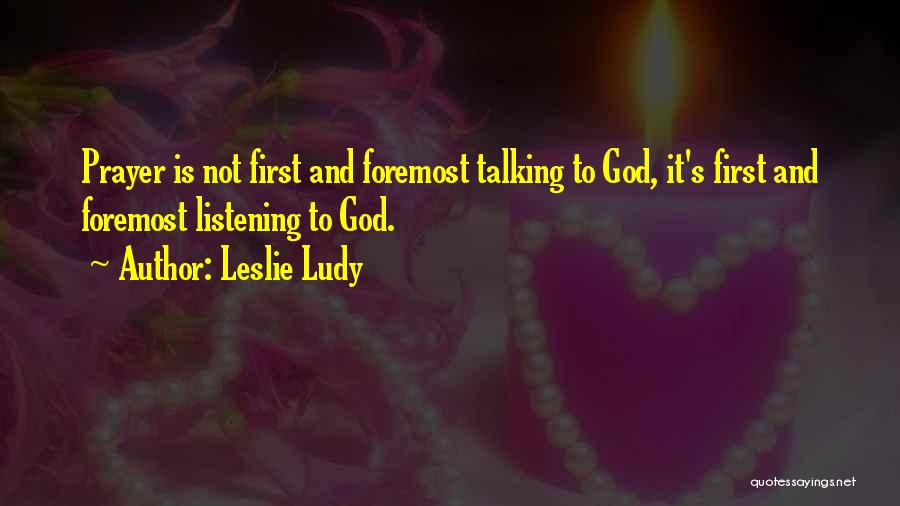 God Not Listening Quotes By Leslie Ludy