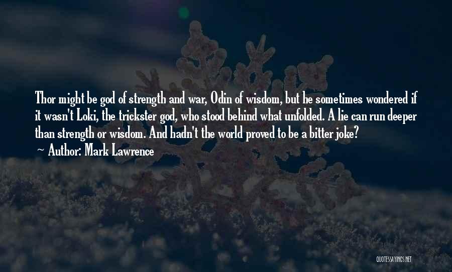 God Odin Quotes By Mark Lawrence