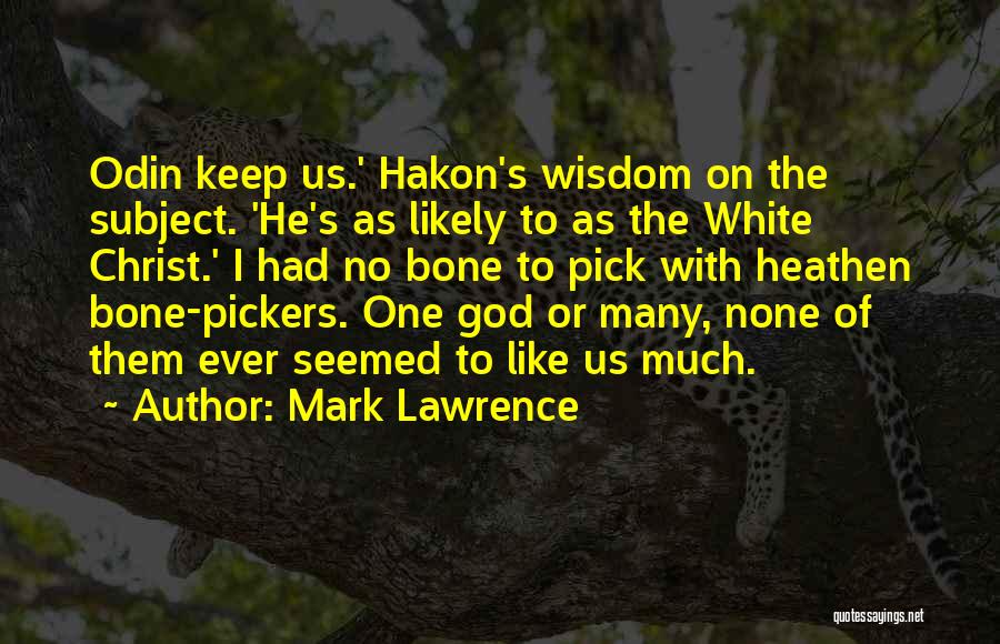 God Odin Quotes By Mark Lawrence