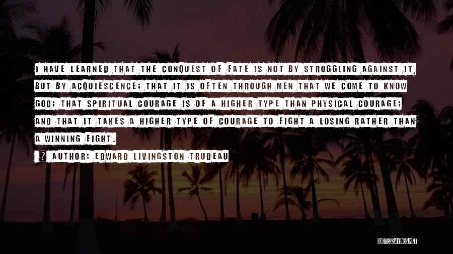 God Of Conquest Quotes By Edward Livingston Trudeau