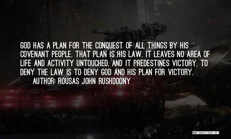 God Of Conquest Quotes By Rousas John Rushdoony