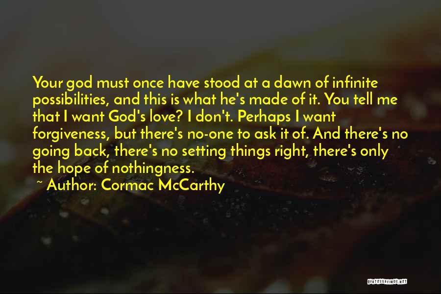 God Of Possibilities Quotes By Cormac McCarthy