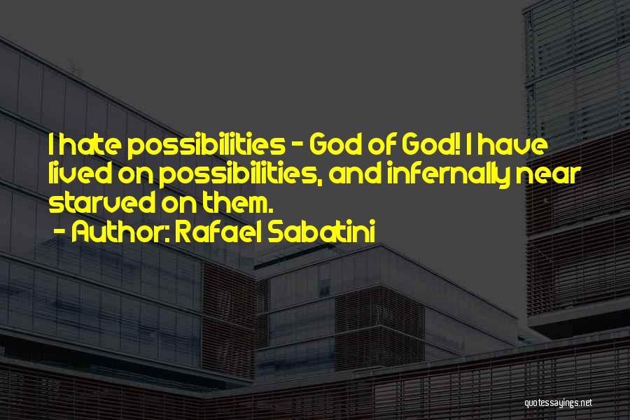 God Of Possibilities Quotes By Rafael Sabatini