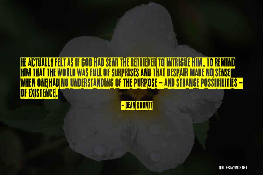 God Of Surprises Quotes By Dean Koontz God Of Surprises Quotes By Dean Koontz