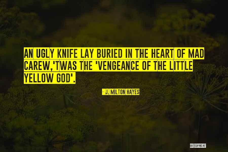 God Of Vengeance Quotes By J. Milton Hayes God Of Vengeance Quotes By J. Milton Hayes
