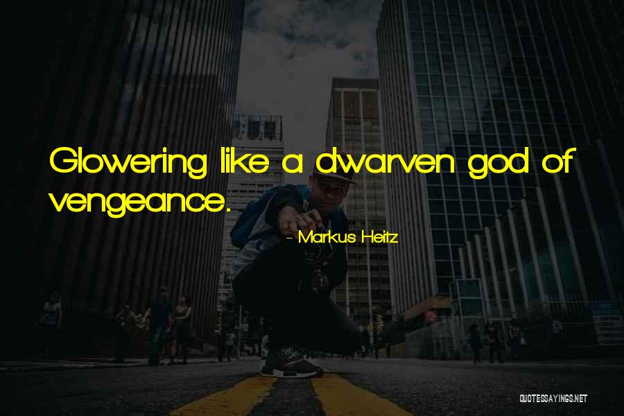 God Of Vengeance Quotes By Markus Heitz God Of Vengeance Quotes By Markus Heitz