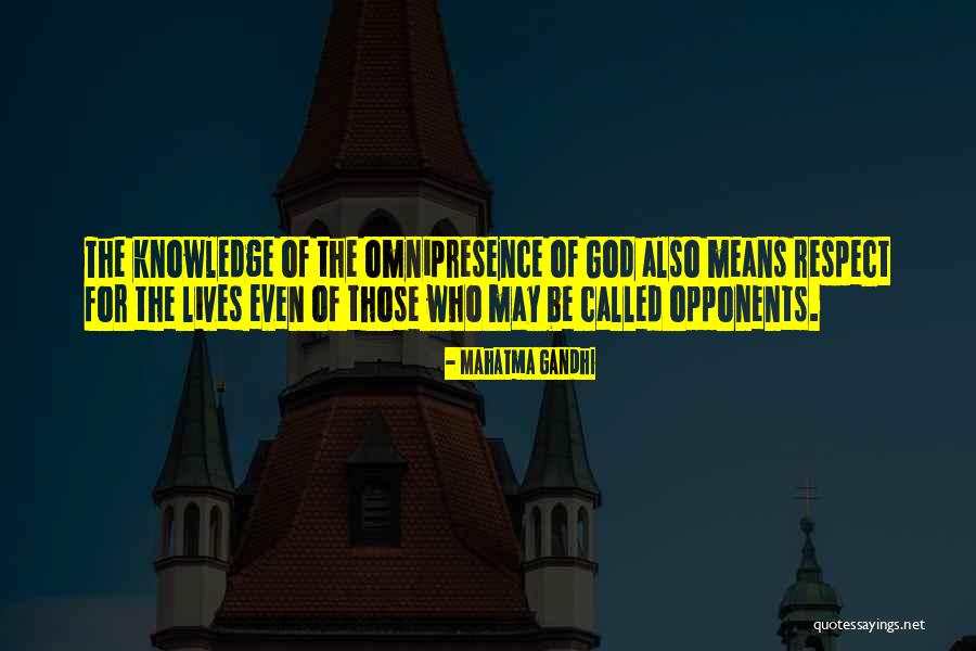 God Omnipresence Quotes By Mahatma Gandhi God Omnipresence Quotes By Mahatma Gandhi