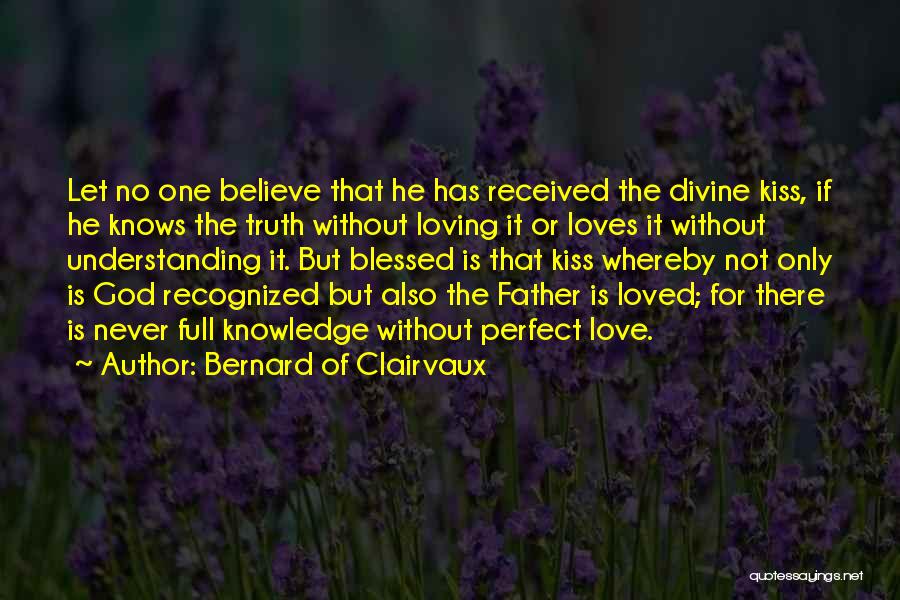 God Only Knows Quotes By Bernard Of Clairvaux