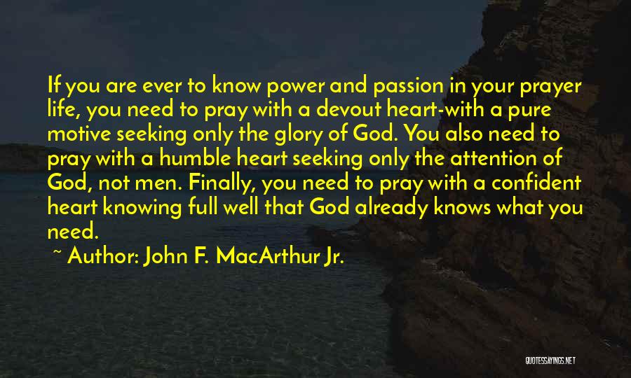 God Only Knows Quotes By John F. MacArthur Jr.