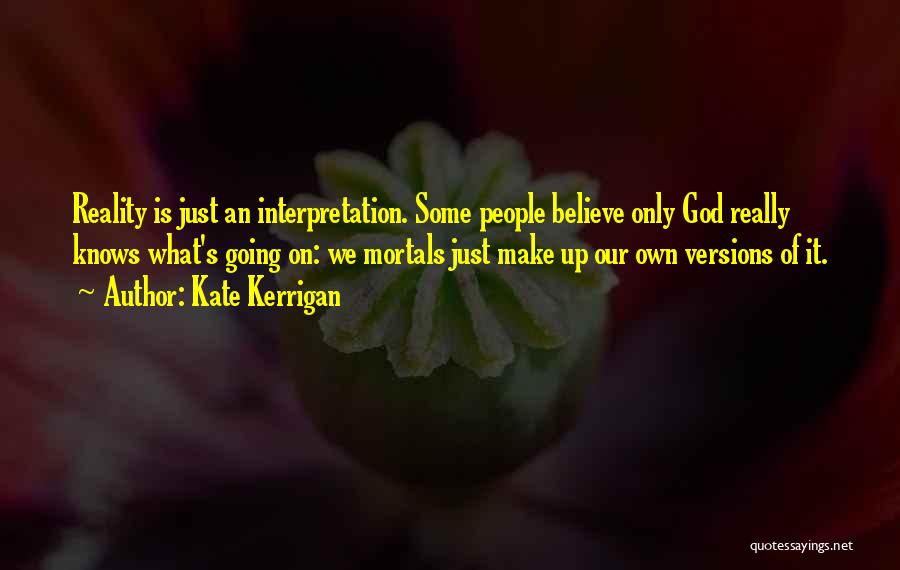 God Only Knows Quotes By Kate Kerrigan