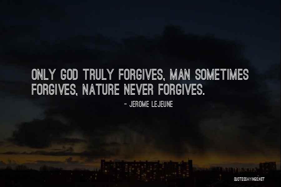 God Only Quotes By Jerome Lejeune God Only Quotes By Jerome Lejeune