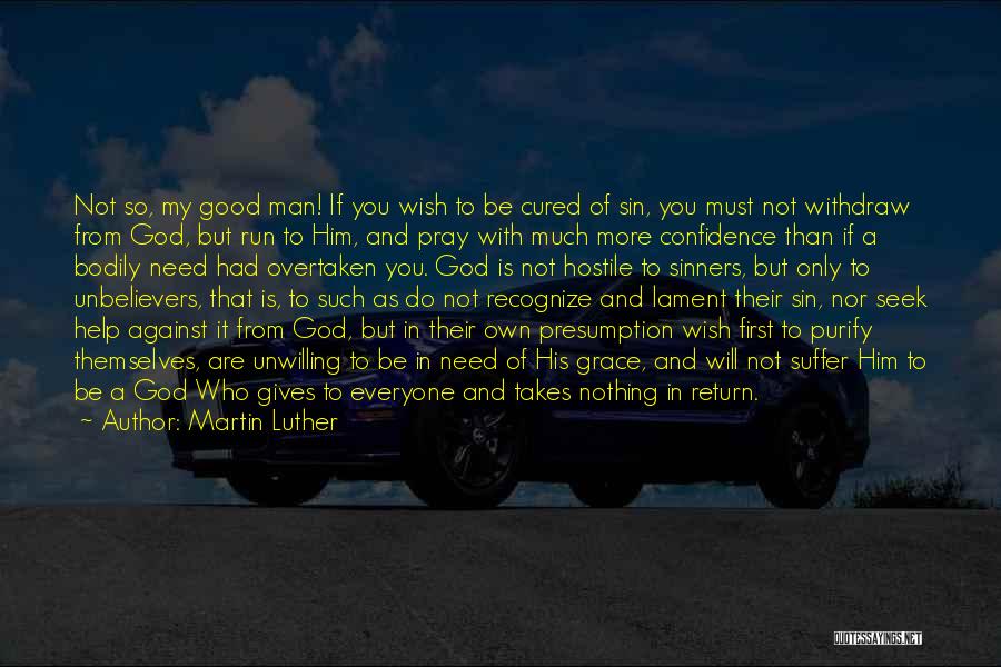 God Only Takes Quotes By Martin Luther