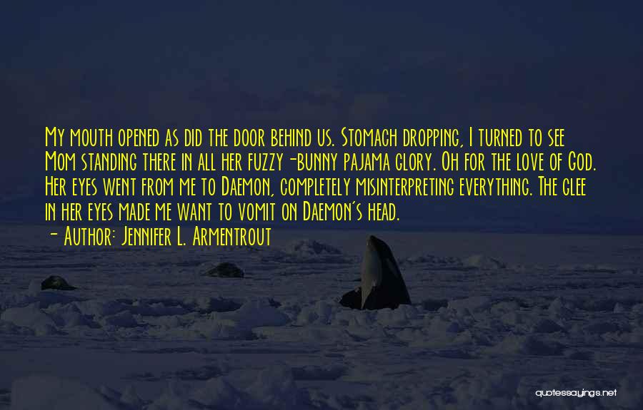 God Opened My Eyes Quotes By Jennifer L. Armentrout