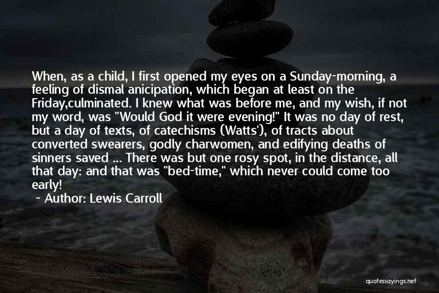 God Opened My Eyes Quotes By Lewis Carroll