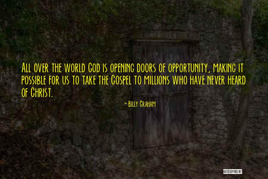 God Opening Doors Quotes By Billy Graham God Opening Doors Quotes By Billy Graham