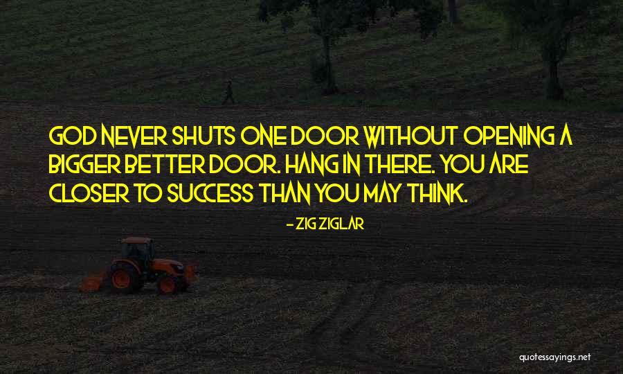 God Opening Doors Quotes By Zig Ziglar God Opening Doors Quotes By Zig Ziglar