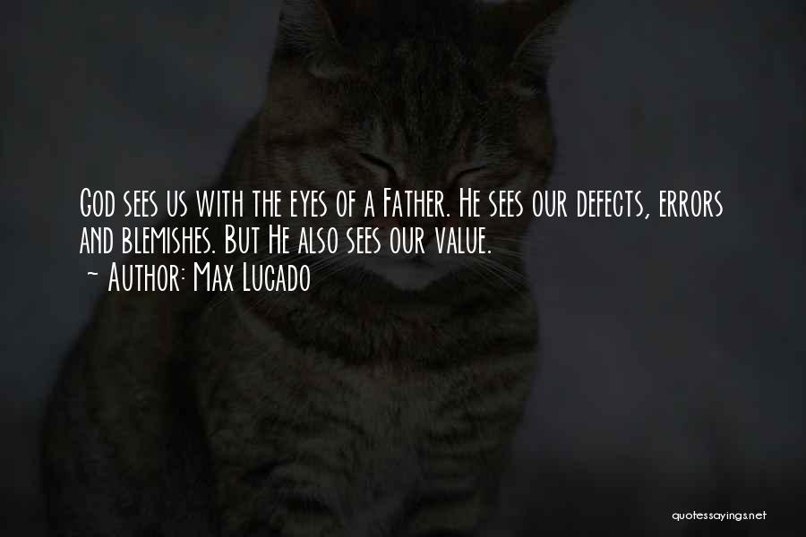 God Our Father Quotes By Max Lucado