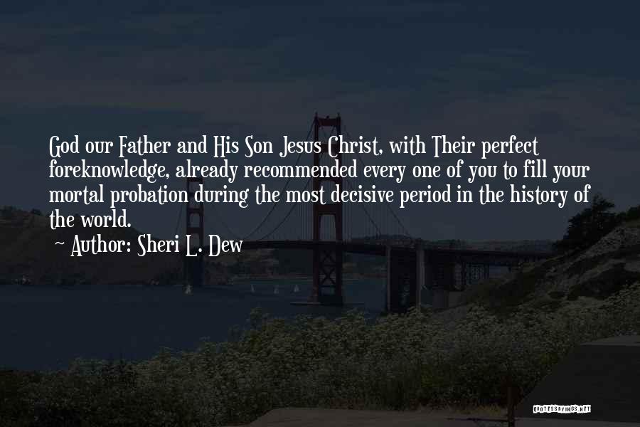 God Our Father Quotes By Sheri L. Dew