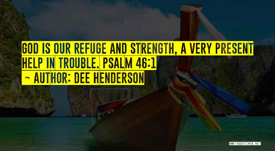 God Our Refuge Quotes By Dee Henderson