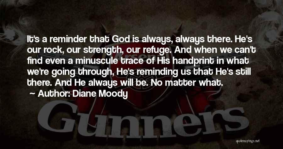 God Our Refuge Quotes By Diane Moody