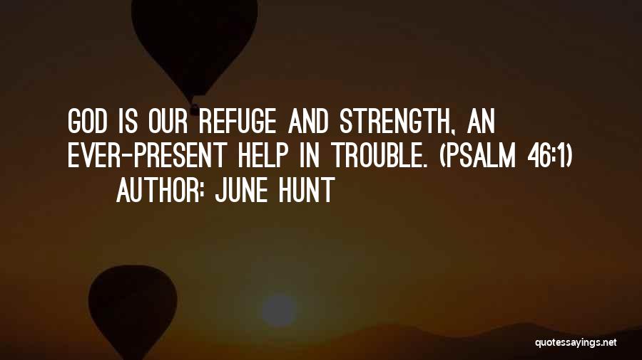 God Our Refuge Quotes By June Hunt