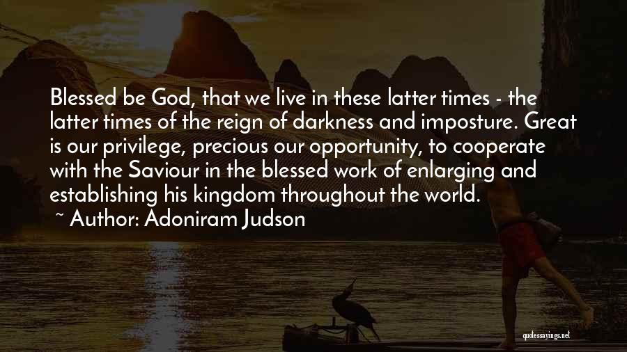 God Our Saviour Quotes By Adoniram Judson