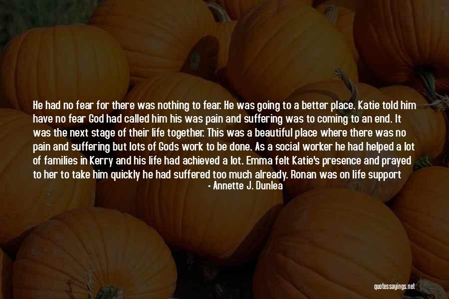 God Pain And Suffering Quotes By Annette J. Dunlea