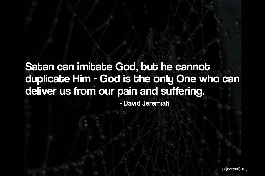 God Pain And Suffering Quotes By David Jeremiah God Pain And Suffering Quotes By David Jeremiah