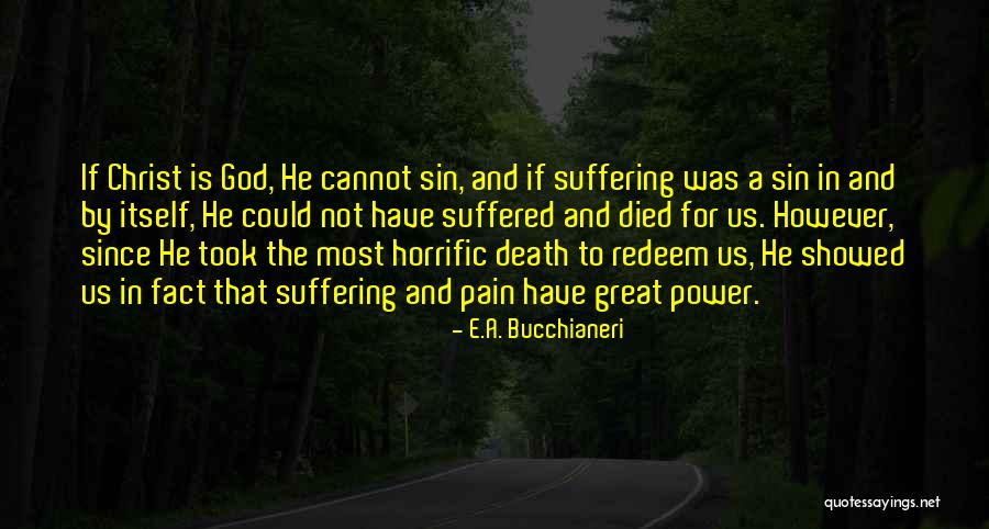 God Pain And Suffering Quotes By E.A. Bucchianeri God Pain And Suffering Quotes By E.A. Bucchianeri